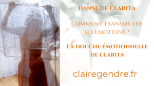 Comment transmuter ses émotions Clarita présente la Douche Émotionnelle clairegendre.fr